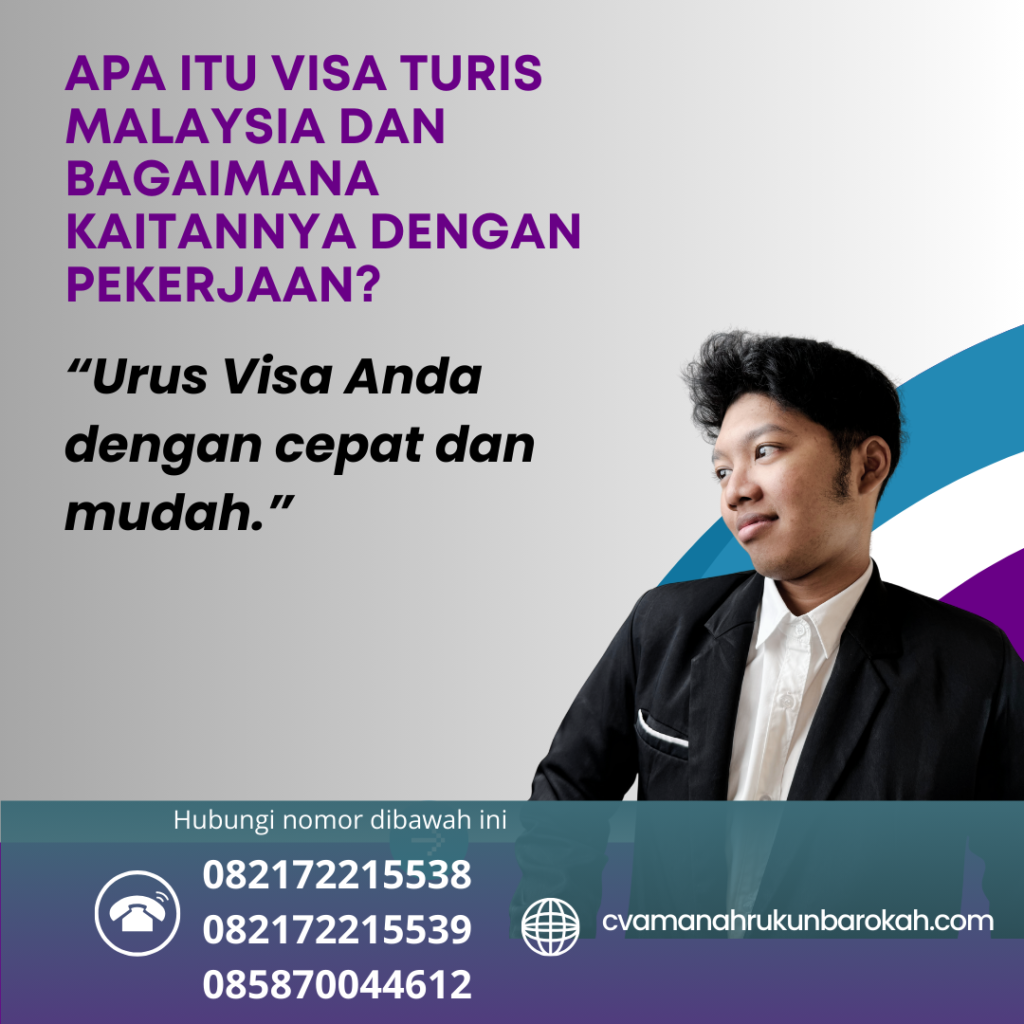 Apa Itu Visa Turis Malaysia dan Bagaimana Kaitannya dengan Pekerjaan Apa Itu Visa Turis Malaysia Dan Bagaimana Kaitannya Dengan Pekerjaan