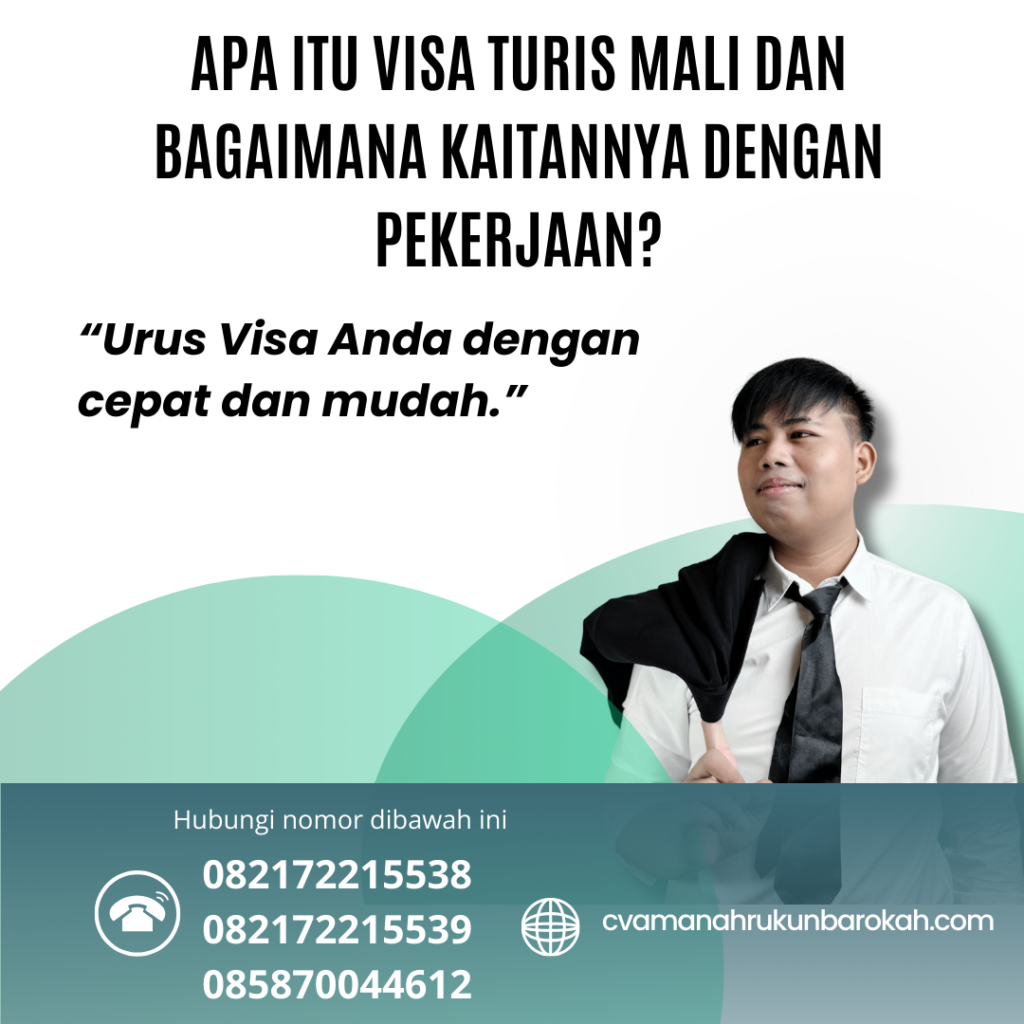 Apa Itu Visa Turis Mali dan Bagaimana Kaitannya dengan Pekerjaan Apa Itu Visa Turis Mali Dan Bagaimana Kaitannya Dengan Pekerjaan