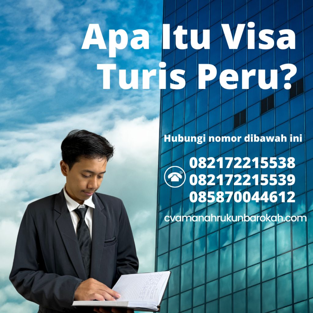 Apa Itu Visa Turis Peru (2) Apa Itu Visa Turis Peru (2)
