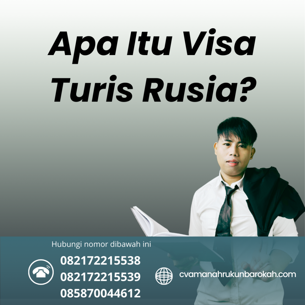 Apa Itu Visa Turis Rusia (2) Apa Itu Visa Turis Rusia (2)