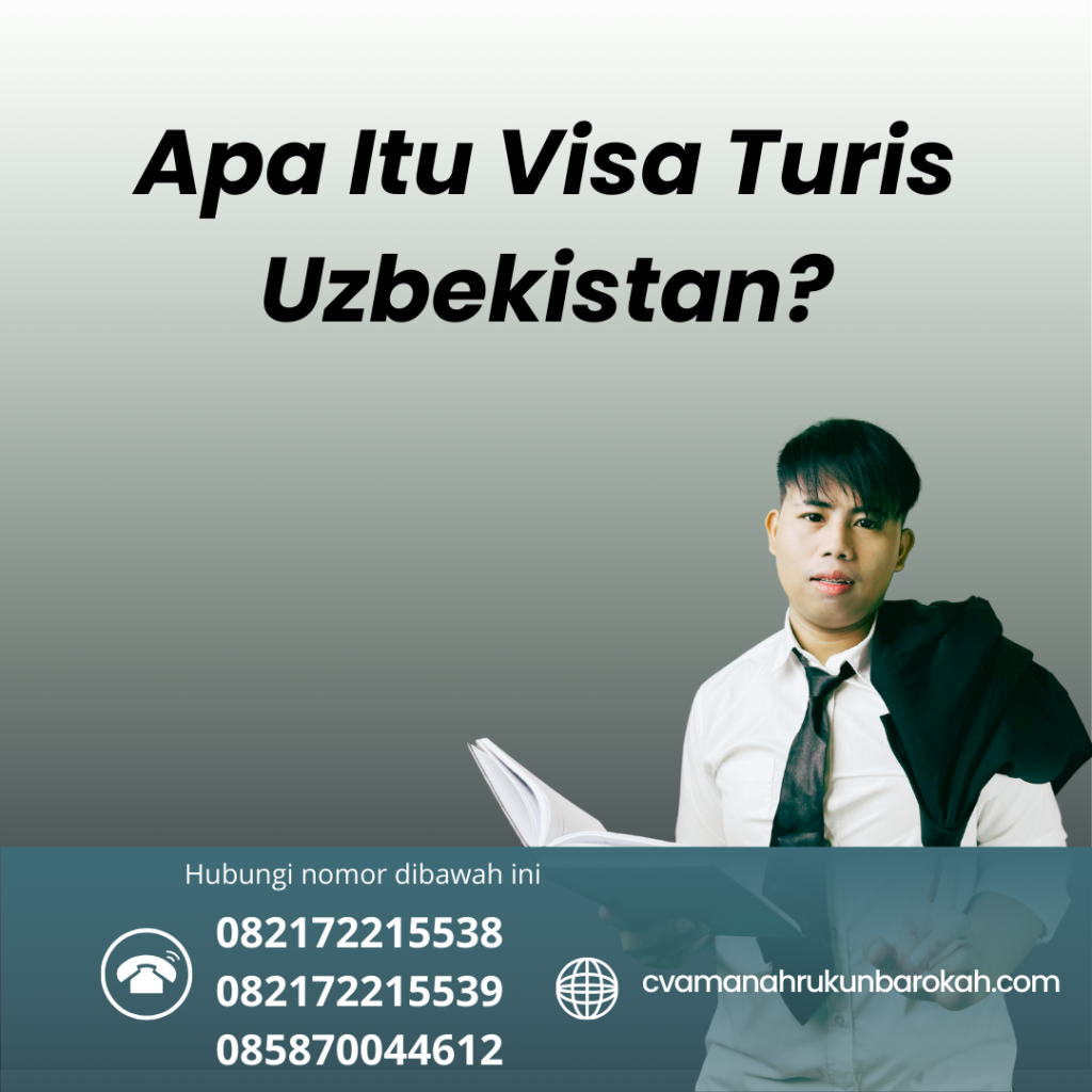 Apa Itu Visa Turis Uzbekistan (1) Apa Itu Visa Turis Uzbekistan (1)