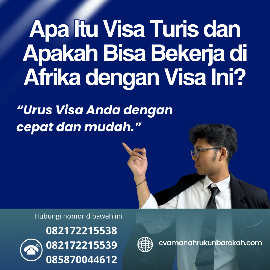 Apa Itu Visa Turis dan Apakah Bisa Bekerja di Afrika dengan Visa Ini Apa Itu Visa Turis Dan Apakah Bisa Bekerja Di Afrika Dengan Visa Ini