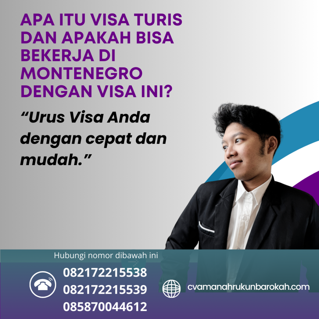 Apa Itu Visa Turis dan Apakah Bisa Bekerja di Montenegro dengan Visa Ini Apa Itu Visa Turis Dan Apakah Bisa Bekerja Di Montenegro Dengan Visa Ini