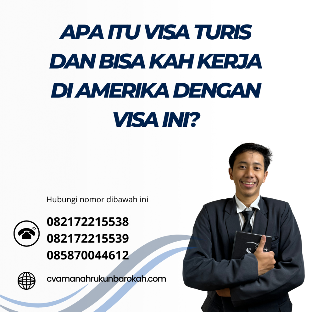 Apa Itu Visa Turis dan Bisa Kah Kerja di Amerika Dengan Visa Ini Apa Itu Visa Turis Dan Bisa Kah Kerja Di Amerika Dengan Visa Ini