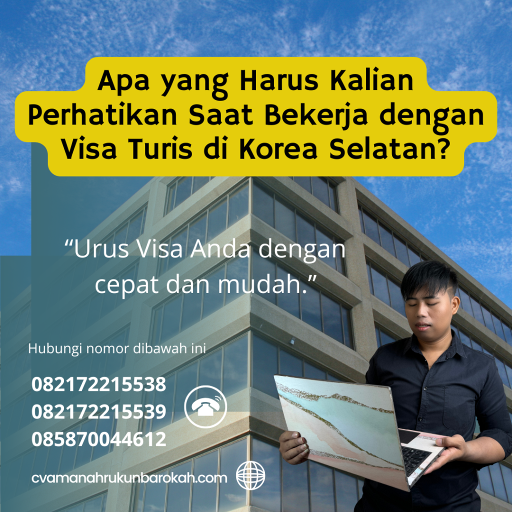 Apa yang Harus Kalian Perhatikan Saat Bekerja dengan Visa Turis di Korea Selatan Apa Yang Harus Kalian Perhatikan Saat Bekerja Dengan Visa Turis Di Korea Selatan