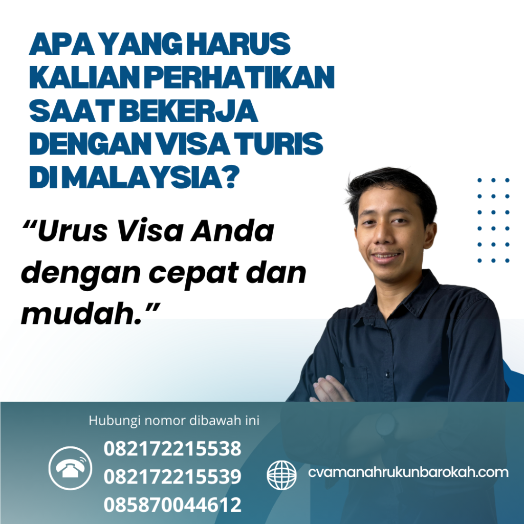 Apa yang Harus Kalian Perhatikan Saat Bekerja dengan Visa Turis di Malaysia Apa Yang Harus Kalian Perhatikan Saat Bekerja Dengan Visa Turis Di Malaysia