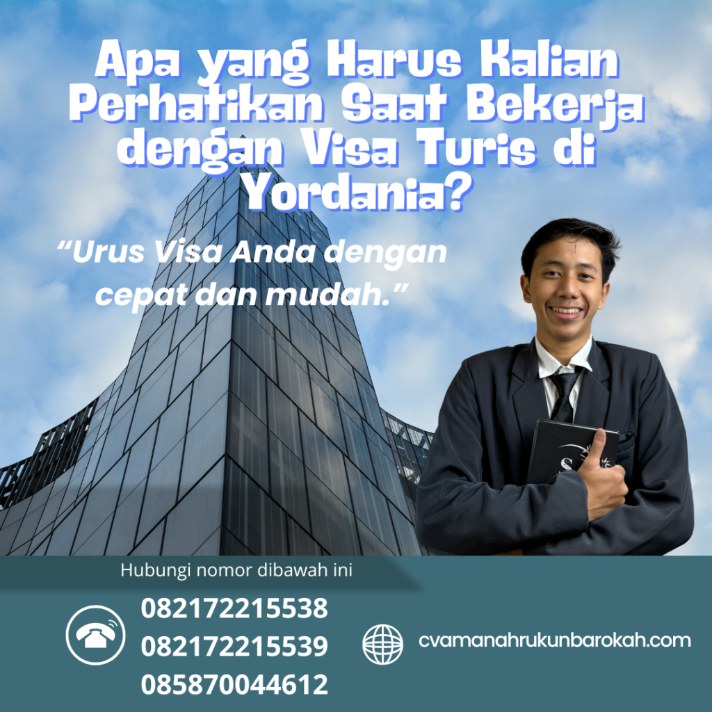 Apa yang Harus Kalian Perhatikan Saat Bekerja dengan Visa Turis di Yordania Apa Yang Harus Kalian Perhatikan Saat Bekerja Dengan Visa Turis Di Yordania