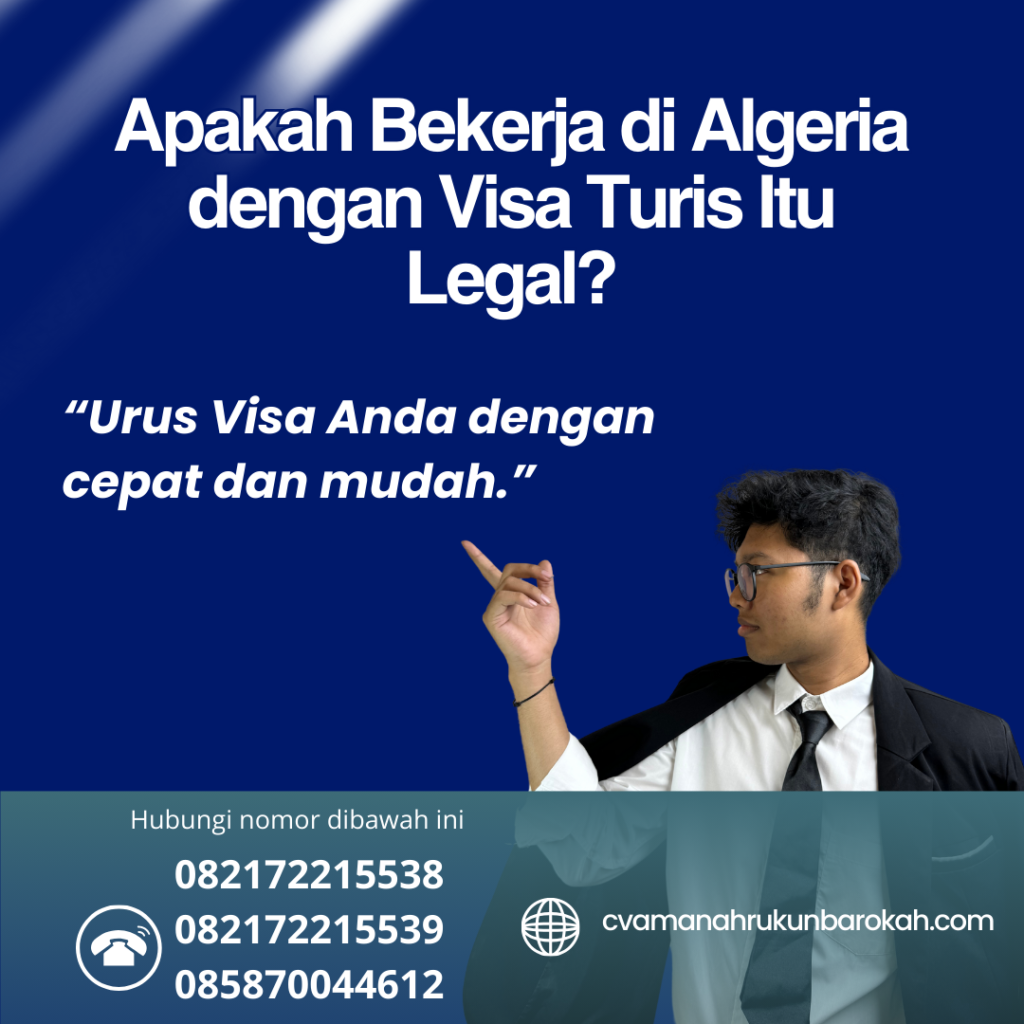 Apakah Bekerja di Algeria dengan Visa Turis Itu Legal Apakah Bekerja Di Algeria Dengan Visa Turis Itu Legal