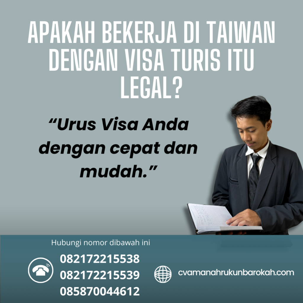 Apakah Bekerja di Taiwan dengan Visa Turis Itu Legal Apakah Bekerja Di Taiwan Dengan Visa Turis Itu Legal