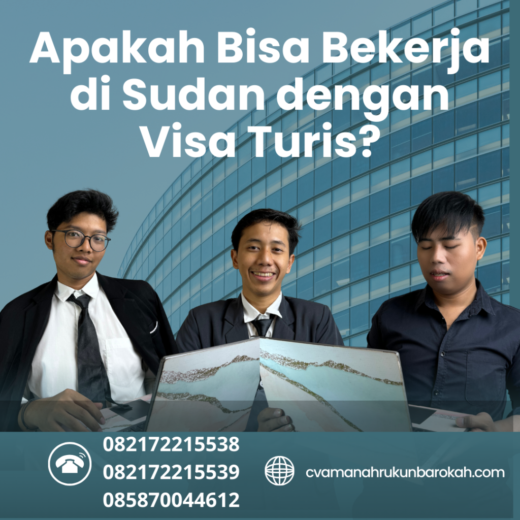Apakah Bisa Bekerja Di Sudan Dengan Visa Turis