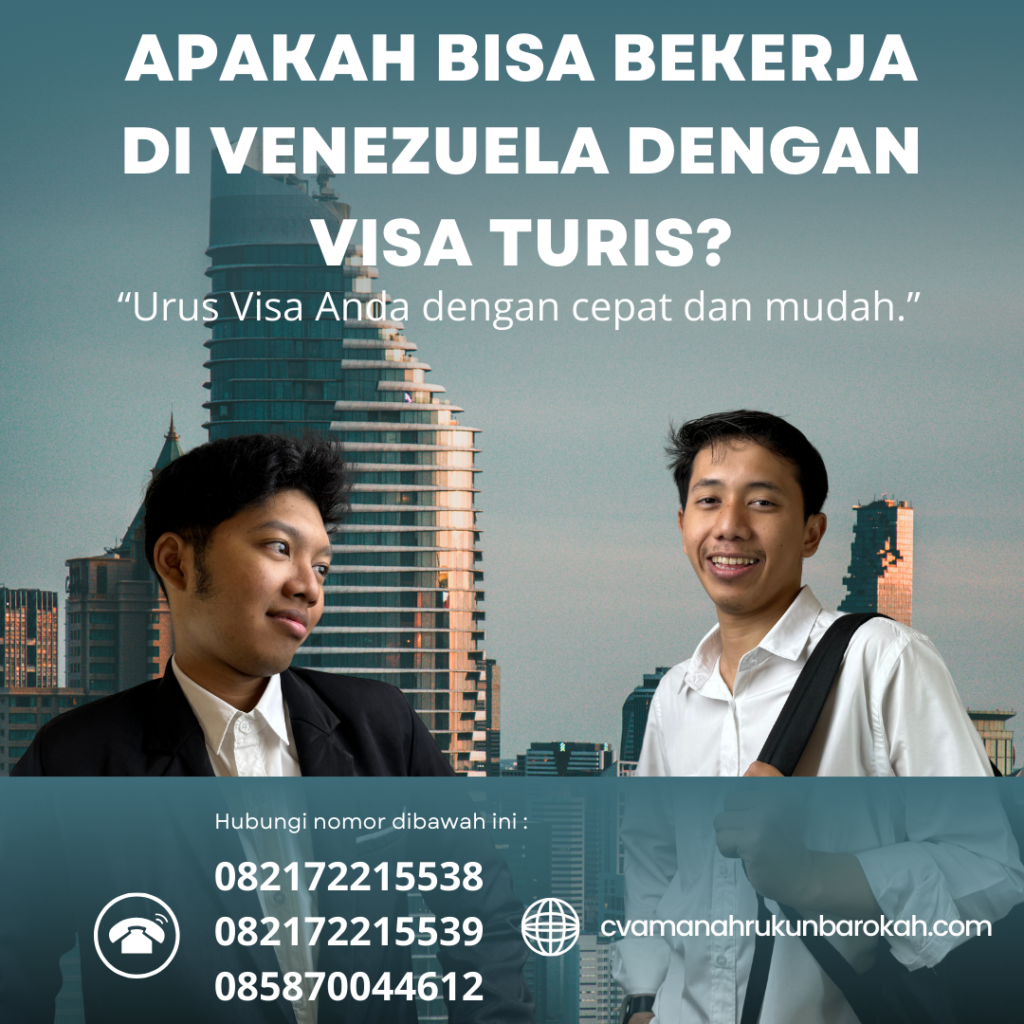 Apakah Bisa Bekerja Di Venezuela Dengan Visa Turis