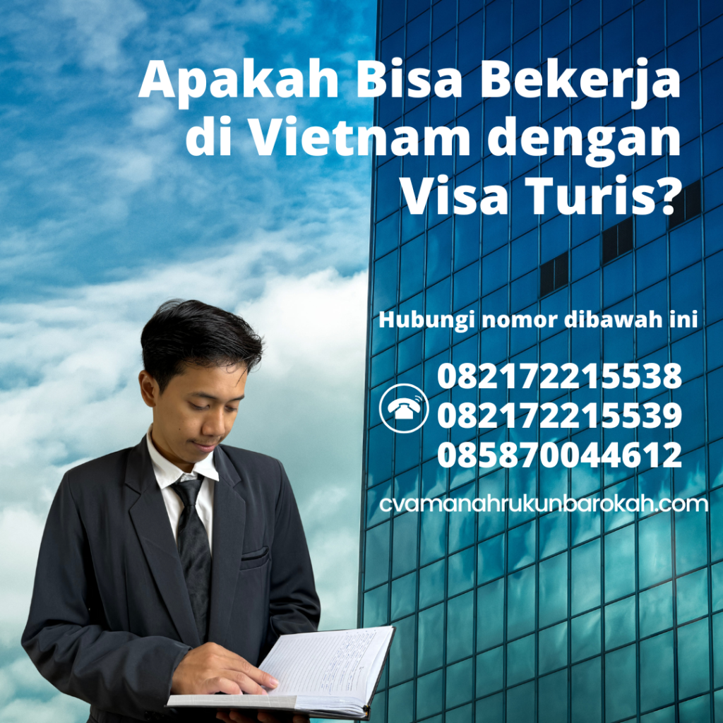 Apakah Bisa Bekerja Di Vietnam Dengan Visa Turis