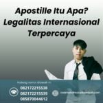 Apostille Itu Apa Legalitas Internasional Terpercaya