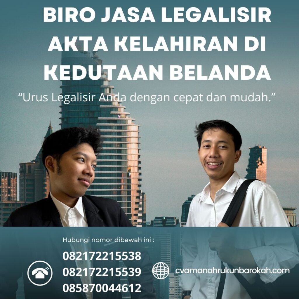 BIRO JASA LEGALISIR AKTA KELAHIRAN DI KEDUTAAN BELANDA (1) Biro Jasa Legalisir Akta Kelahiran Di Kedutaan Belanda (1)