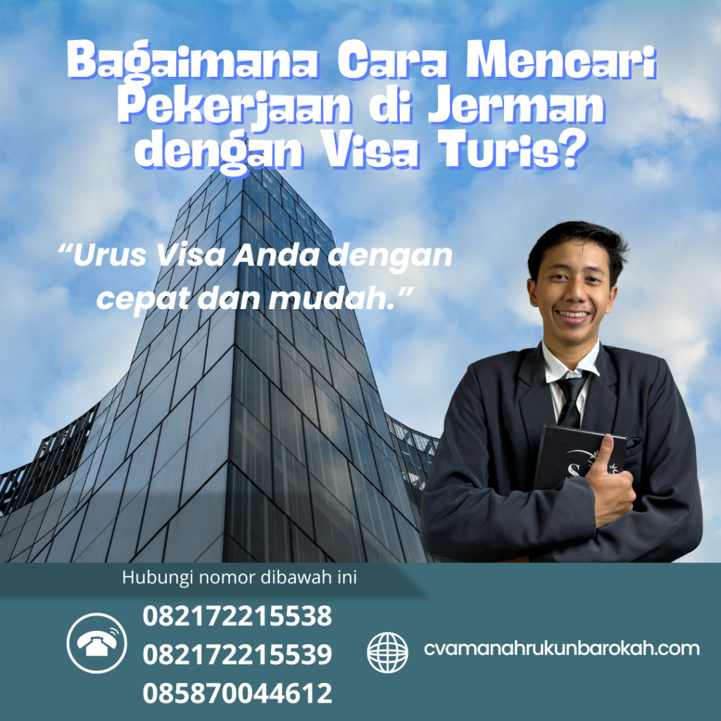 Bagaimana Cara Mencari Pekerjaan di Jerman dengan Visa Turis Bagaimana Cara Mencari Pekerjaan Di Jerman Dengan Visa Turis