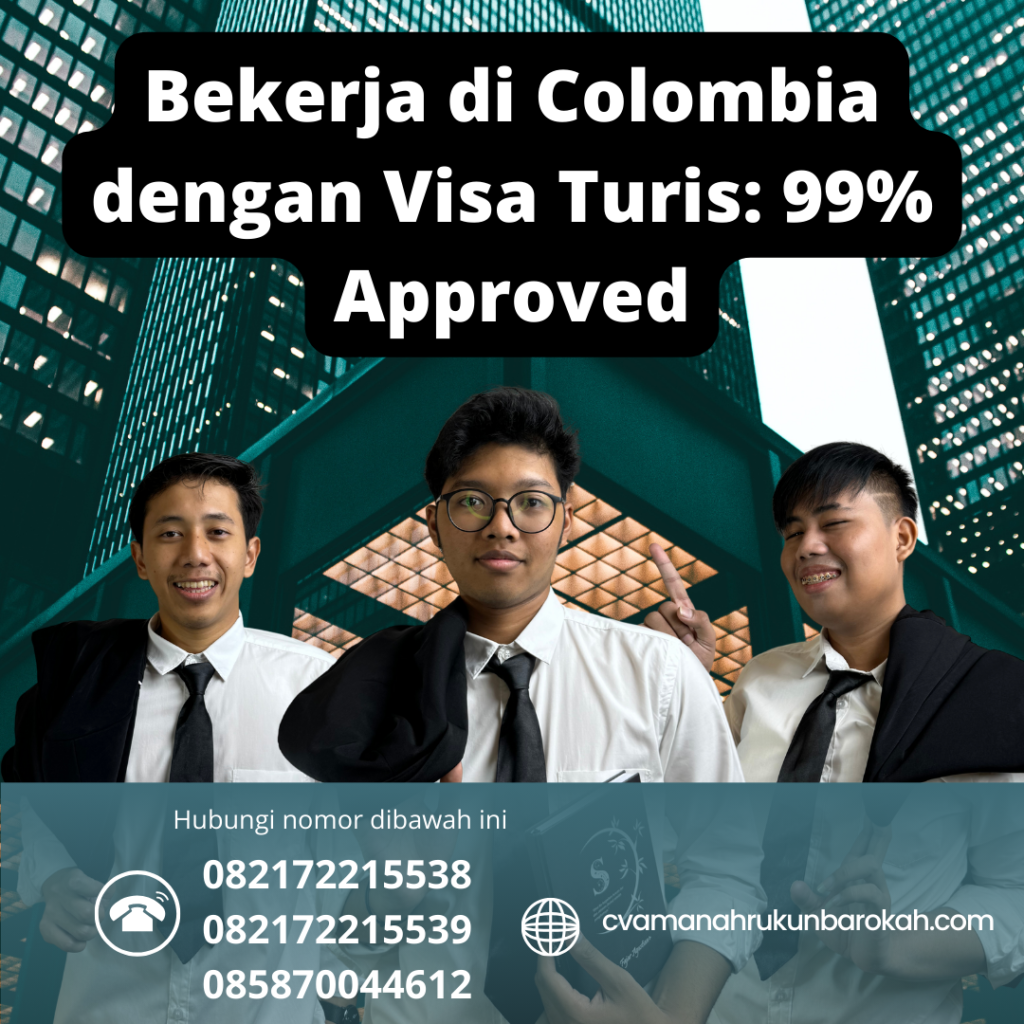 Bekerja Di Colombia Dengan Visa Turis 99% Approved