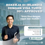 Bekerja Di Irlandia Dengan Visa Turis 99% Approved