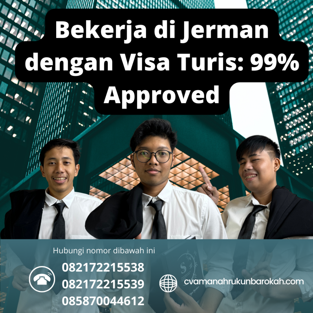 Bekerja Di Jerman Dengan Visa Turis 99% Approved