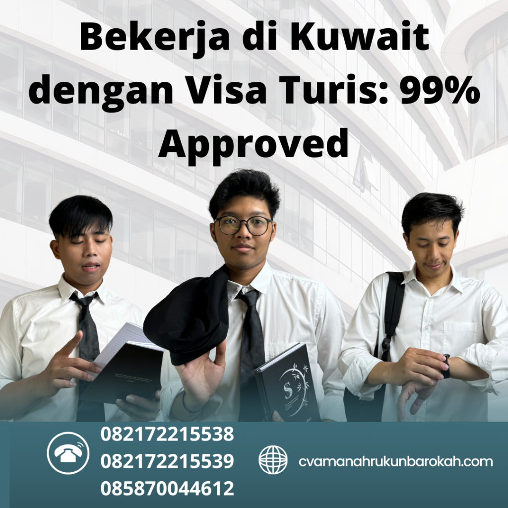 Bekerja Di Kuwait Dengan Visa Turis 99% Approved