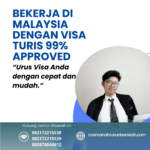 Bekerja Di Malaysia Dengan Visa Turis 99% Approved