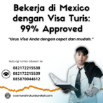 Bekerja Di Mexico Dengan Visa Turis 99% Approved