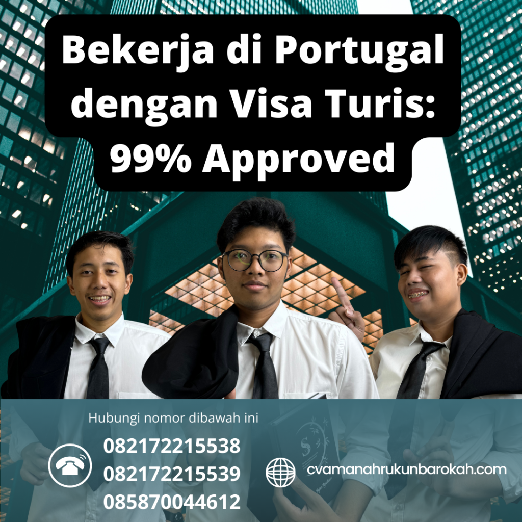 Bekerja Di Portugal Dengan Visa Turis 99% Approved