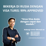 Bekerja Di Rusia Dengan Visa Turis 99% Approved