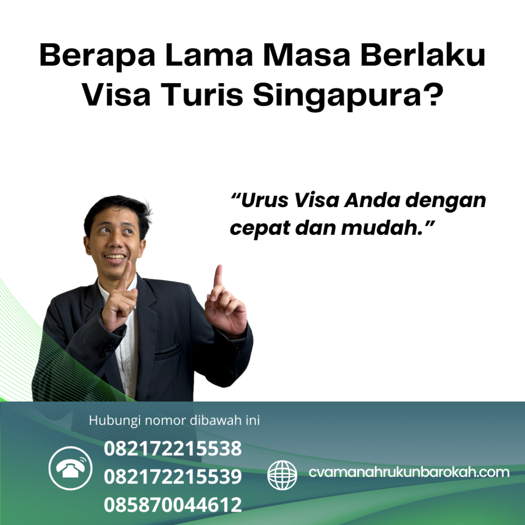 Berapa Lama Masa Berlaku Visa Turis Singapura