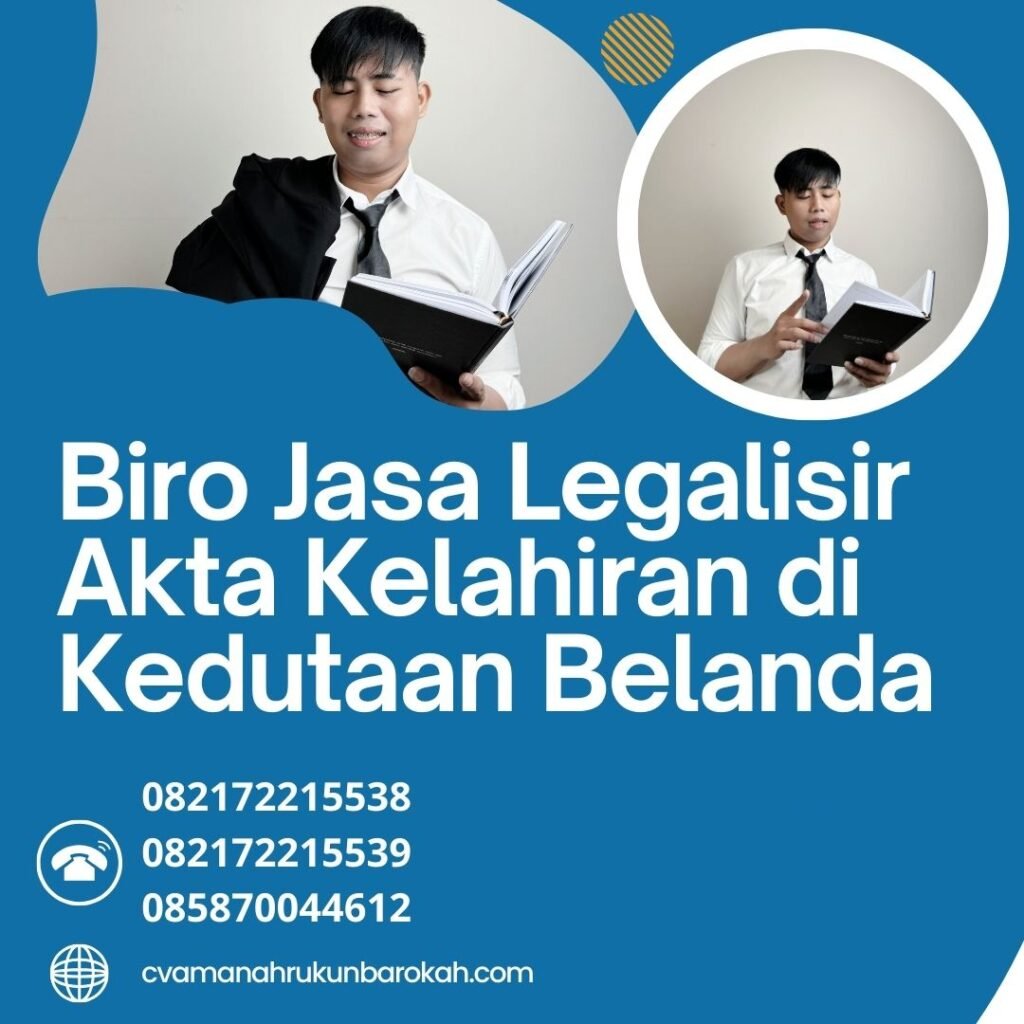 Biro Jasa Legalisir Akta Kelahiran Di Kedutaan Belanda
