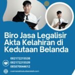Biro Jasa Legalisir Akta Kelahiran Di Kedutaan Belanda