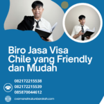 Biro jasa visa chile yang friendly dan mudah