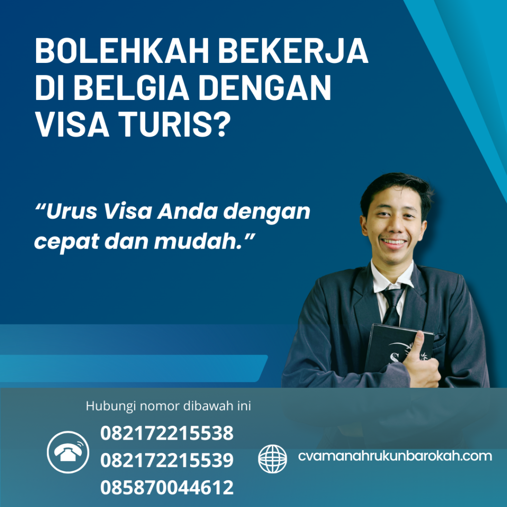 Bolehkah Bekerja di Belgia dengan Visa Turis Bolehkah Bekerja Di Belgia Dengan Visa Turis