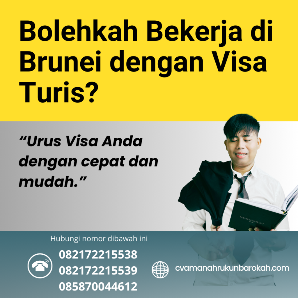 Bolehkah Bekerja di Brunei dengan Visa Turis Bolehkah Bekerja Di Brunei Dengan Visa Turis