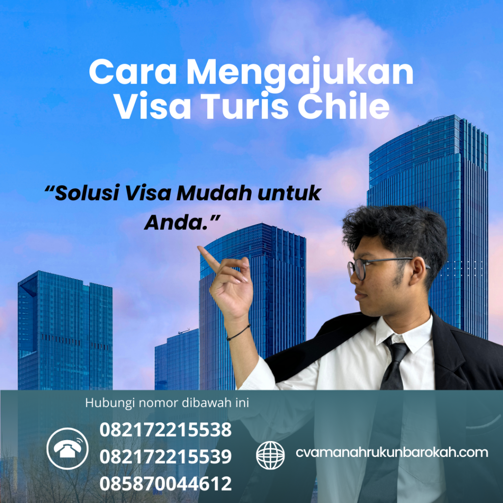 Cara Mengajukan Visa Turis Chile Cara Mengajukan Visa Turis Chile