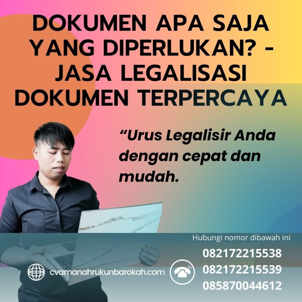 Dokumen Apa Saja yang Diperlukan - Jasa Legalisasi Dokumen Terpercaya Dokumen Apa Saja Yang Diperlukan Jasa Legalisasi Dokumen Terpercaya