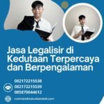 Jasa Legalisir Di Kedutaan Terpercaya Dan Berpengalaman