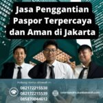 Jasa penggantian paspor terpercaya dan aman di jakarta