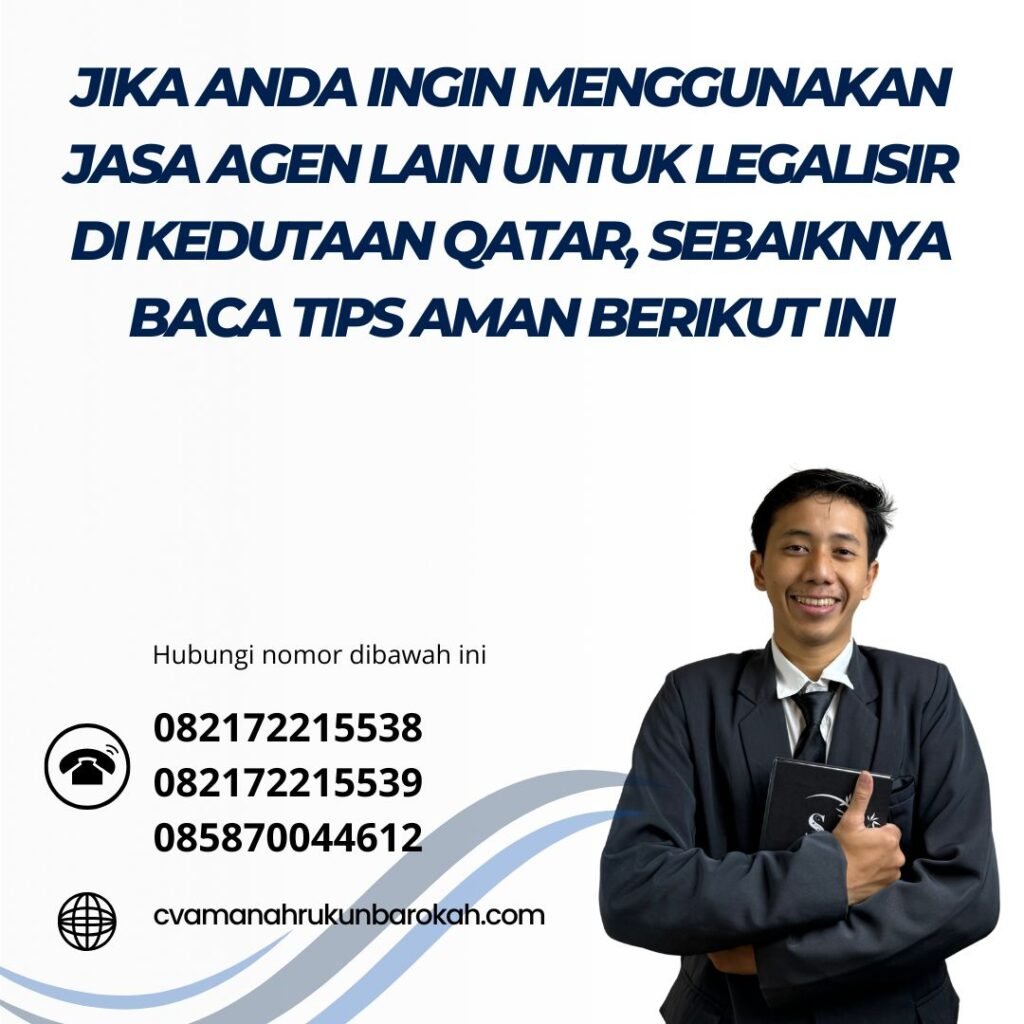 Jika anda ingin Menggunakan Jasa Agen Lain Untuk Legalisir di Kedutaan Qatar, Sebaiknya Baca Tips Aman Berikut ini Jika Anda Ingin Menggunakan Jasa Agen Lain Untuk Legalisir Di Kedutaan Qatar, Sebaiknya Baca Tips Aman Berikut Ini