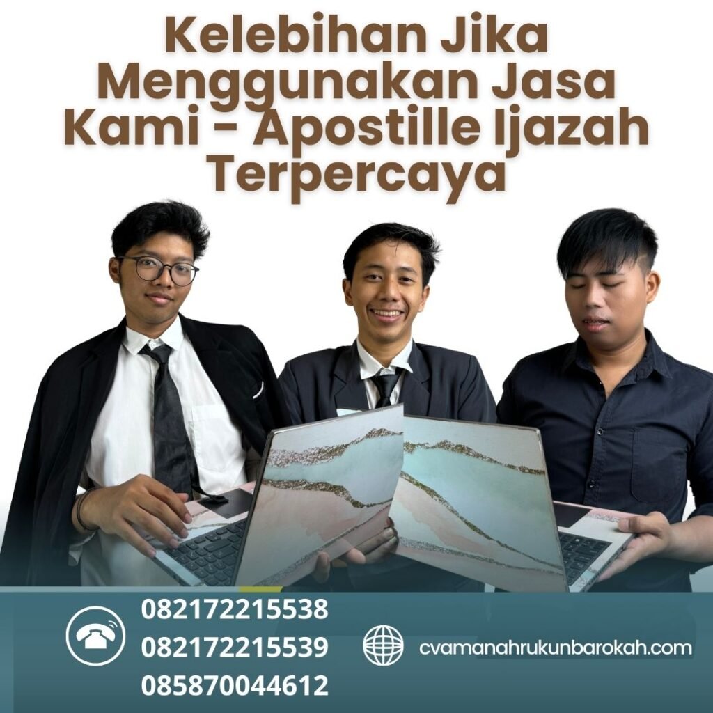 Kelebihan Jika Menggunakan Jasa Kami - Apostille Ijazah Terpercaya Kelebihan Jika Menggunakan Jasa Kami Apostille Ijazah Terpercaya