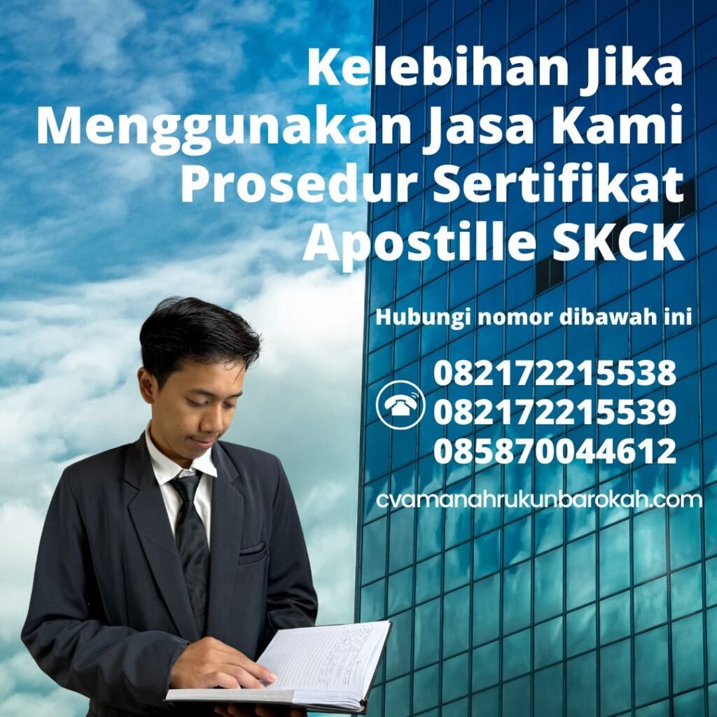 Kelebihan Jika Menggunakan Jasa Kami Prosedur Sertifikat Apostille Skck