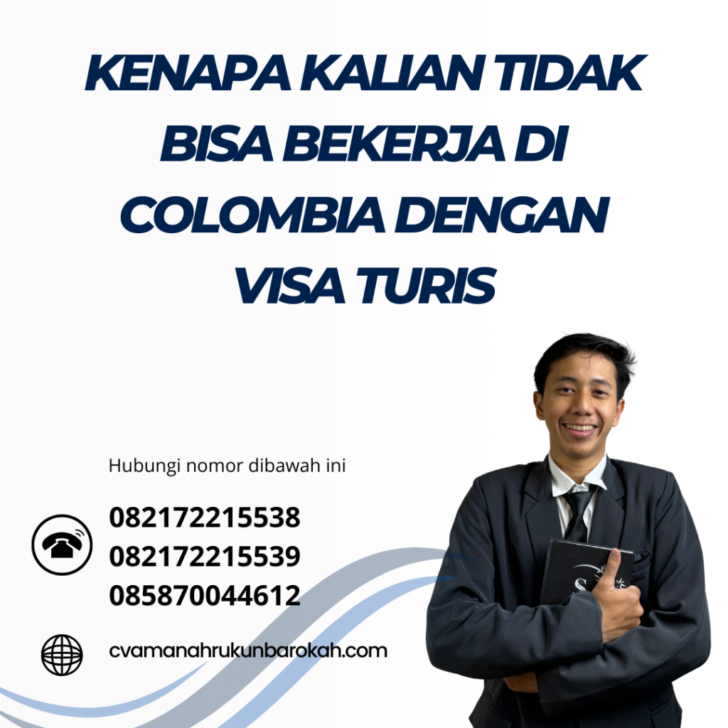 Kenapa Kalian Tidak Bisa Bekerja di Colombia dengan Visa Turis Kenapa Kalian Tidak Bisa Bekerja Di Colombia Dengan Visa Turis
