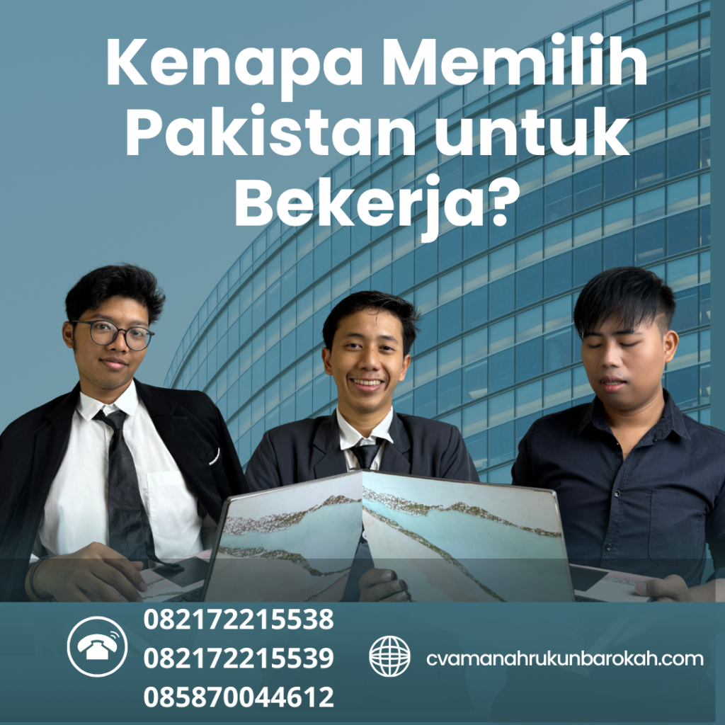 Kenapa Memilih Pakistan untuk Bekerja Kenapa Memilih Pakistan Untuk Bekerja