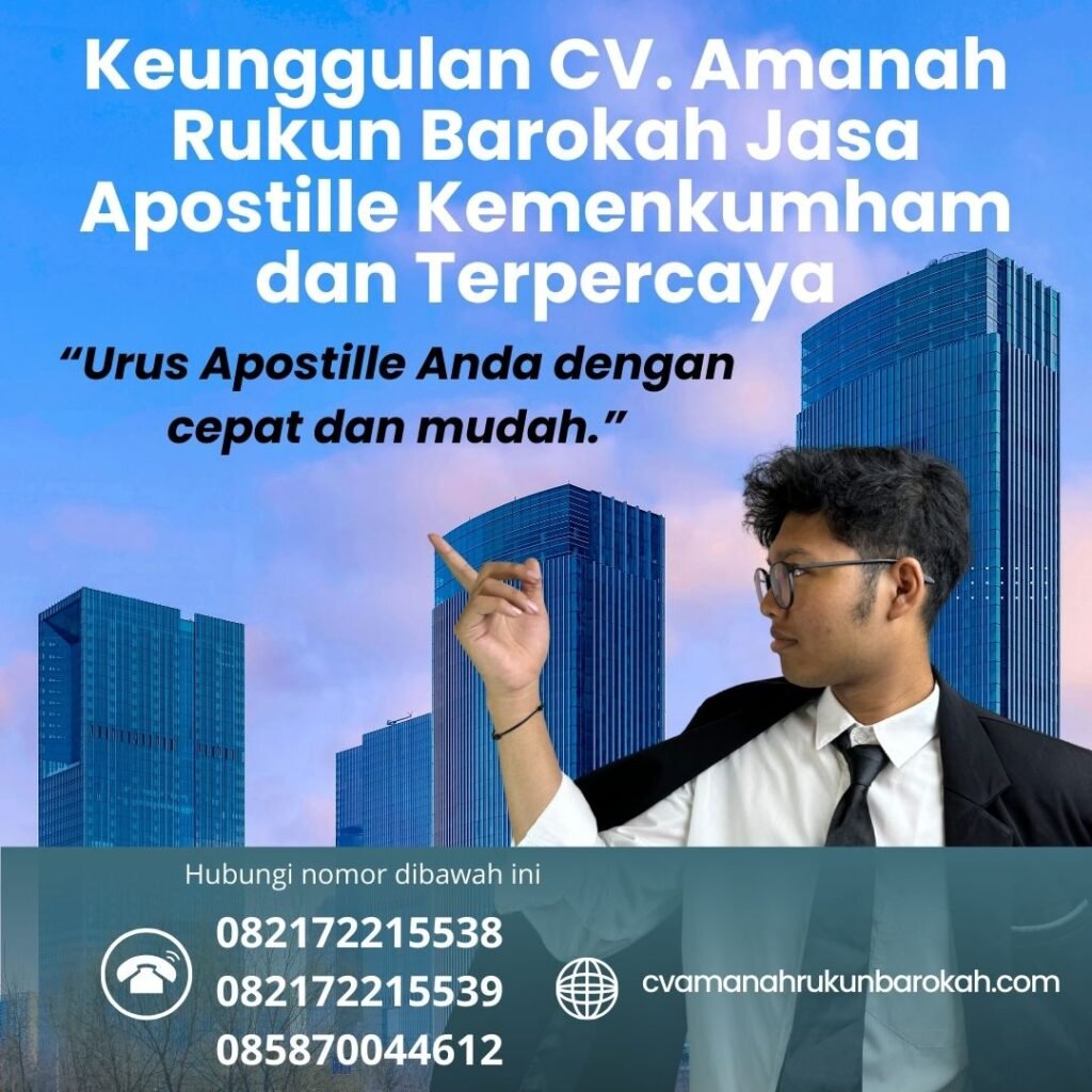 Keunggulan CV. Amanah Rukun Barokah Jasa Apostille Kemenkumham dan Terpercaya Keunggulan Cv. Amanah Rukun Barokah Jasa Apostille Kemenkumham Dan Terpercaya