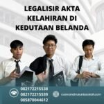 Legalisir Akta Kelahiran Di Kedutaan Belanda