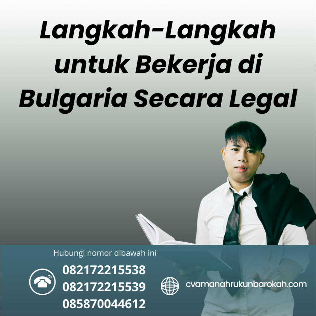 Langkah Langkah Untuk Bekerja Di Bulgaria Secara Legal