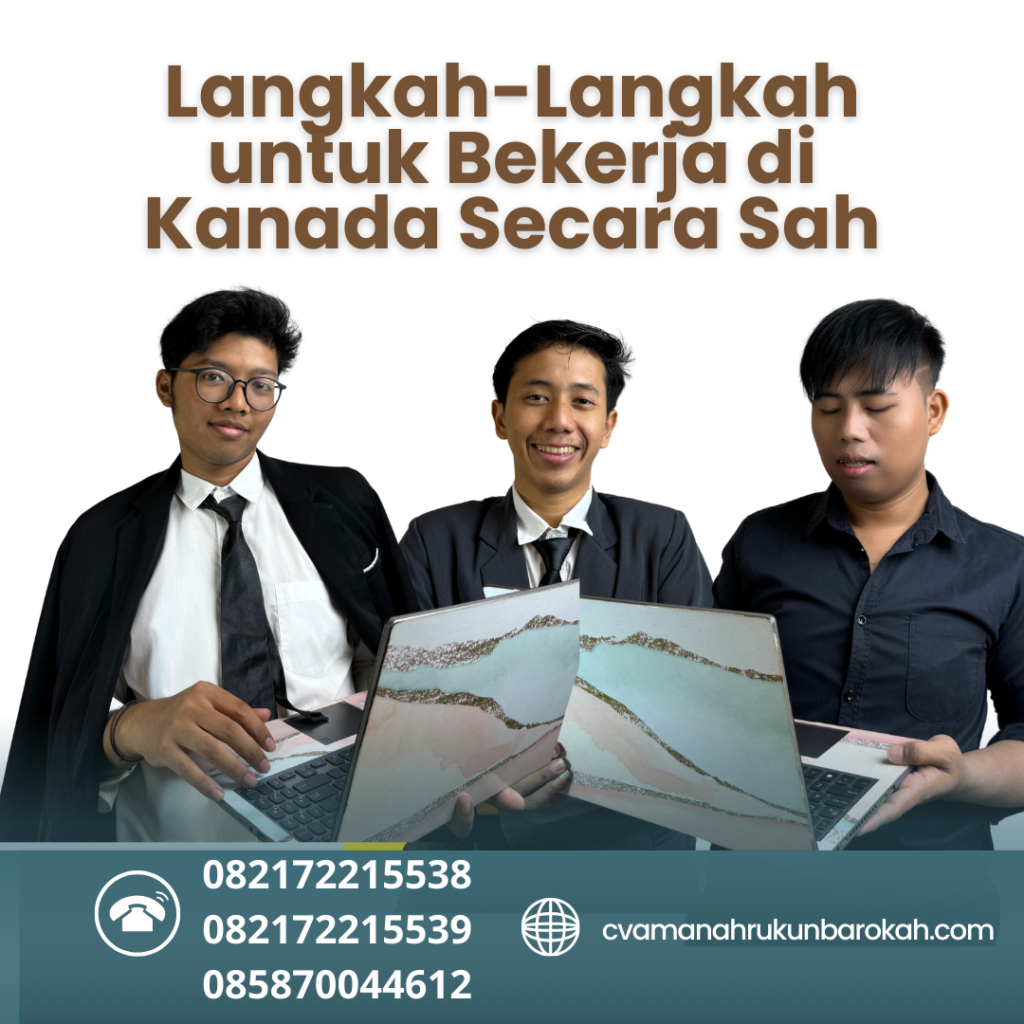 Langkah Langkah Untuk Bekerja Di Kanada Secara Sah