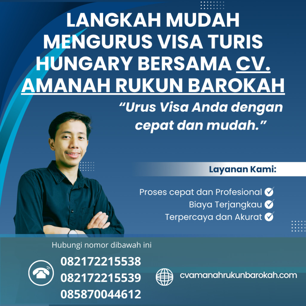 Langkah Mudah Mengurus Visa Turis Hungary Bersama CV. Amanah Rukun Barokah Langkah mudah mengurus visa turis hungary bersama cv. amanah rukun barokah