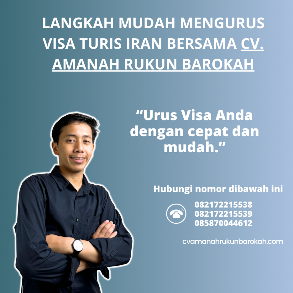 Langkah Mudah Mengurus Visa Turis Iran Bersama CV. Amanah Rukun Barokah Langkah mudah mengurus visa turis iran bersama cv. amanah rukun barokah