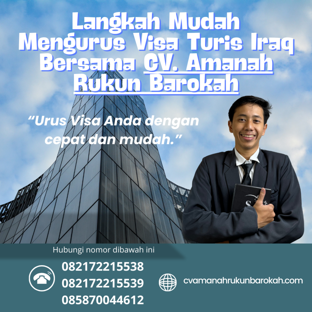 Langkah Mudah Mengurus Visa Turis Iraq Bersama CV. Amanah Rukun Barokah Langkah mudah mengurus visa turis iraq bersama cv. amanah rukun barokah