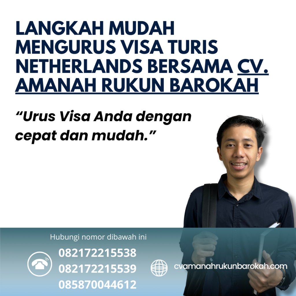 Langkah Mudah Mengurus Visa Turis Netherlands Bersama CV. Amanah Rukun Barokah Langkah mudah mengurus visa turis netherlands bersama cv. amanah rukun barokah